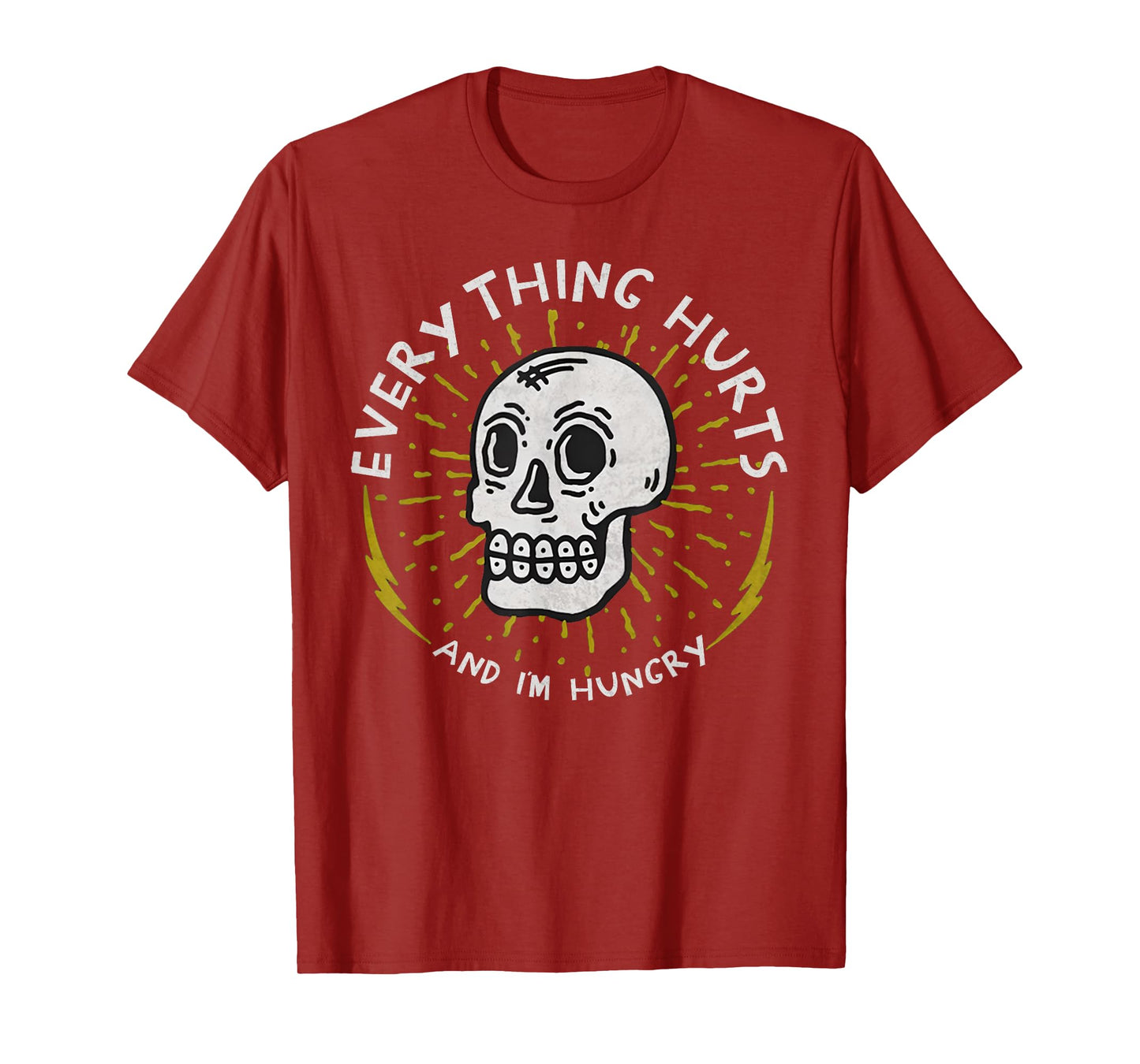 Everything Hurts And I'm Hungry Funny Workout Gym Skeleton T-Shirt
