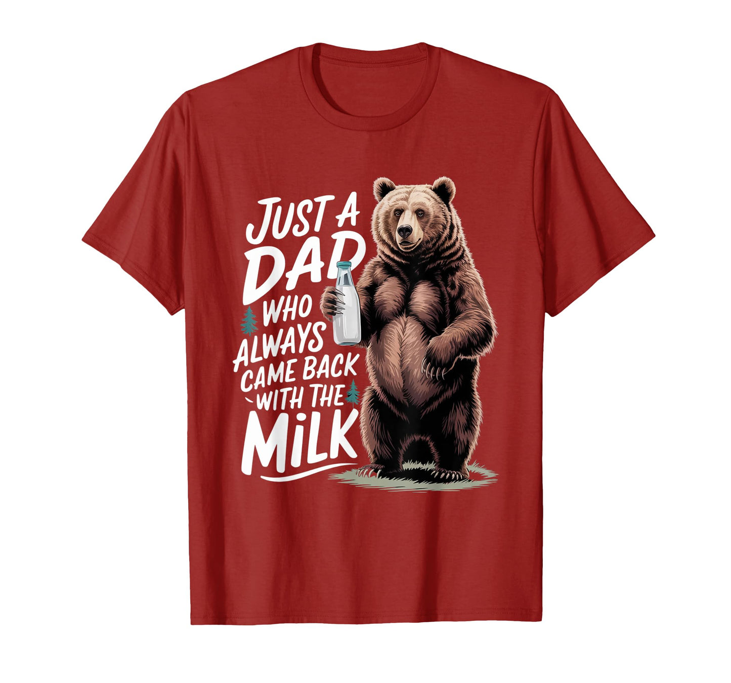 Just a dad who always came back with the milk Funny bear T-Shirt