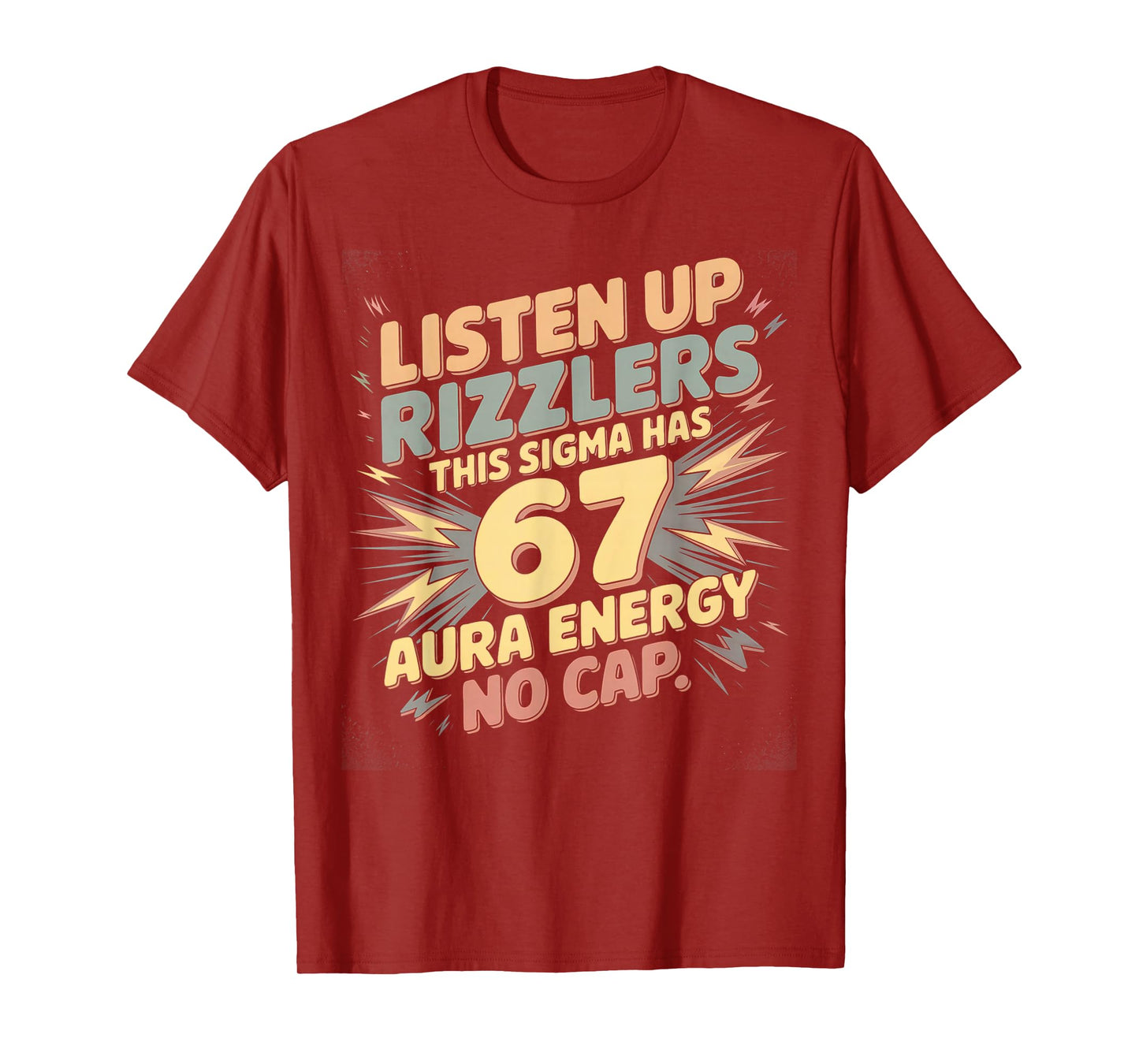 Listen Up Rizzlers This Sigma Has 67 Aura Energy No Cap T-Shirt