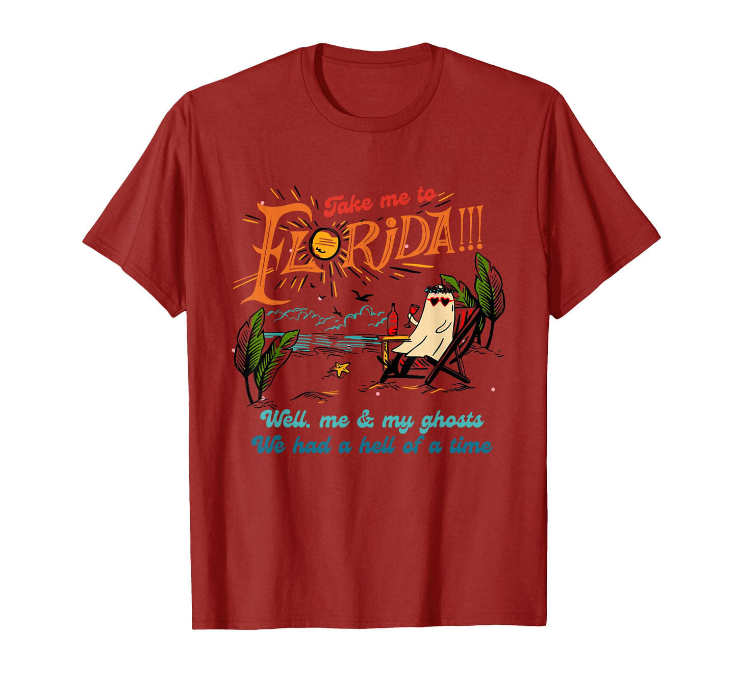 Take Me To Florida Well Me & My Ghosts Apparel T-Shirt