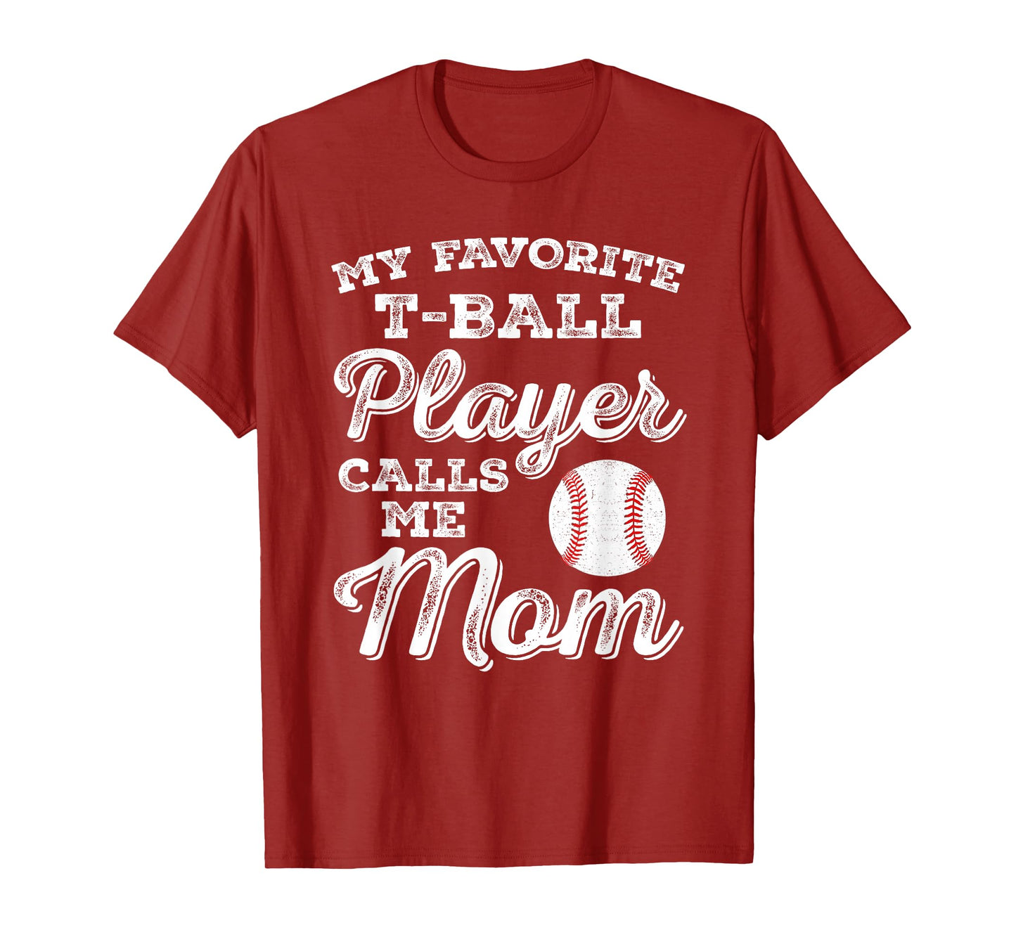 My Favorite T-Ball Player Calls Me Mom Tee Ball Mom T-Shirt