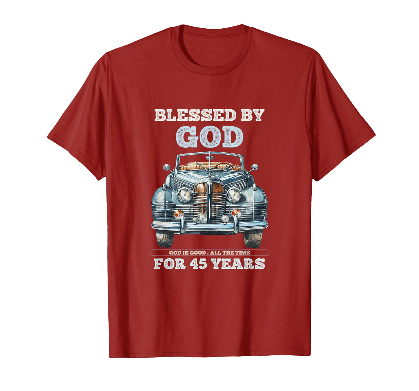 Blessed by God for 45 Years Old Vintage Car 45th Birthday T-Shirt