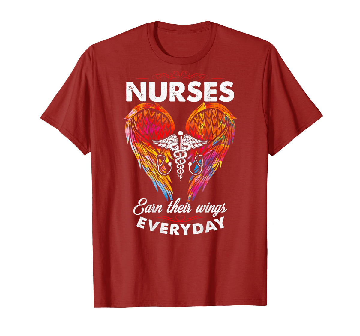 Nurses Earn Their Wings Everyday (on back) T-Shirt