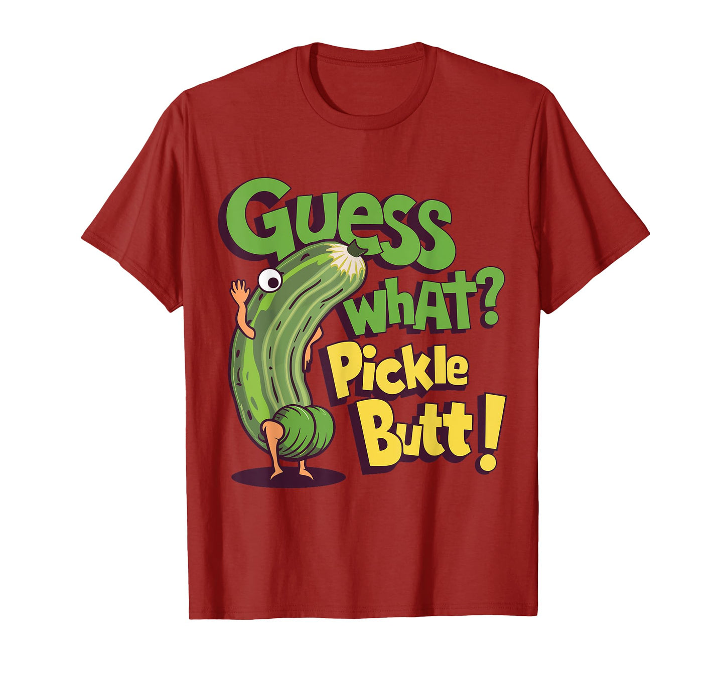 Guess What? Pickle Butt! Funny Cucumber Meme Pickle Joke T-Shirt
