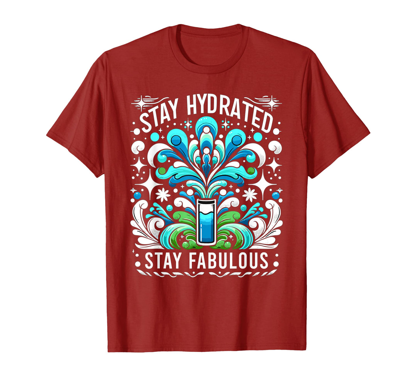 Hydration Drink Water Stay Hydrated Hydration T-Shirt