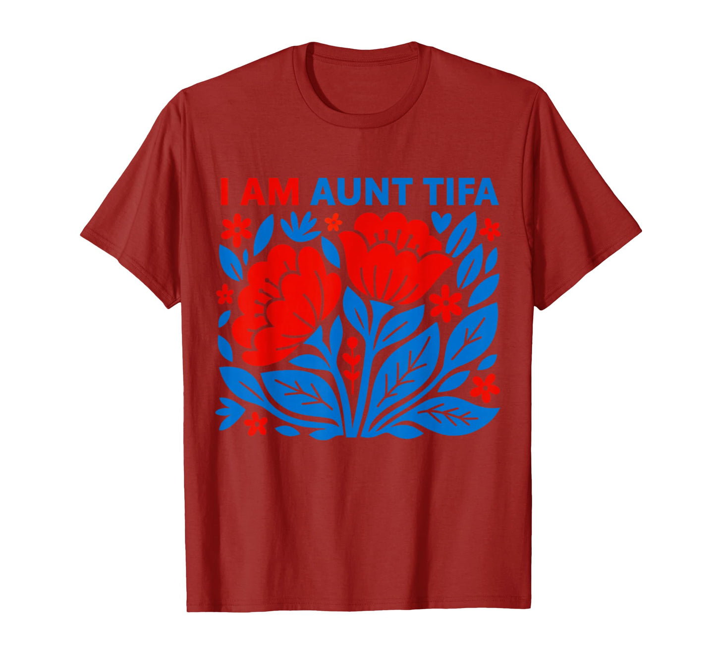 I Am Aunt Tifa Floral Funny Design for Men and Women T-Shirt