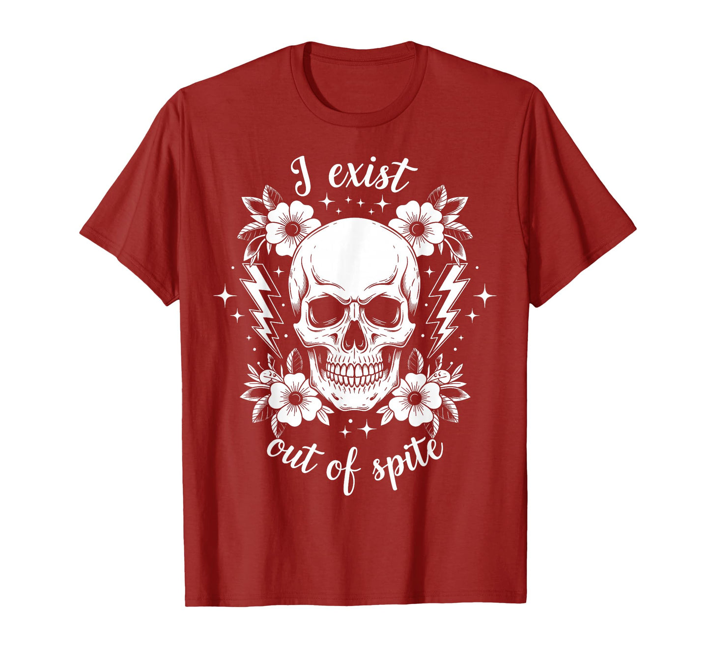 I Exist Out of Spite Gothic Skull Floral Dark Humor Sarcasm T-Shirt