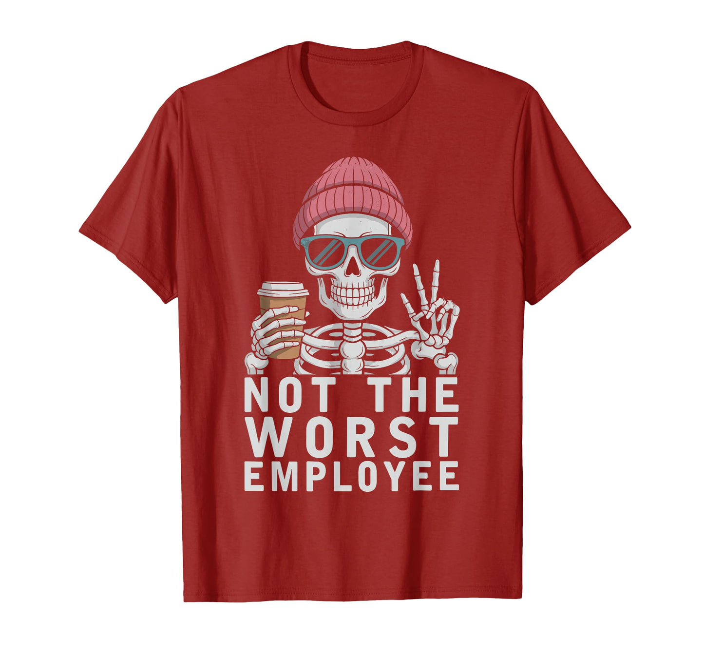 Not The Worst Employee Funny Skeleton Sarcastic Saying Work T-Shirt