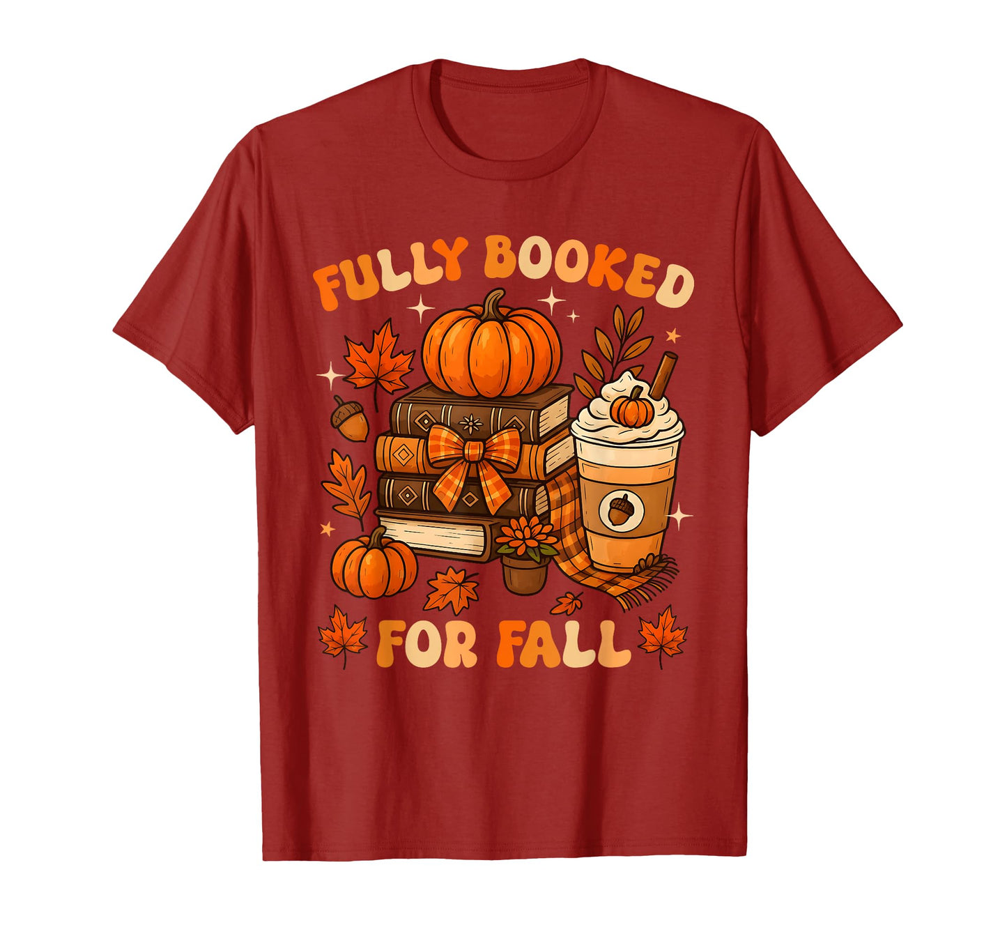 Fully Booked for Fall Books Pumpkin Autumn Thanksgiving T-Shirt