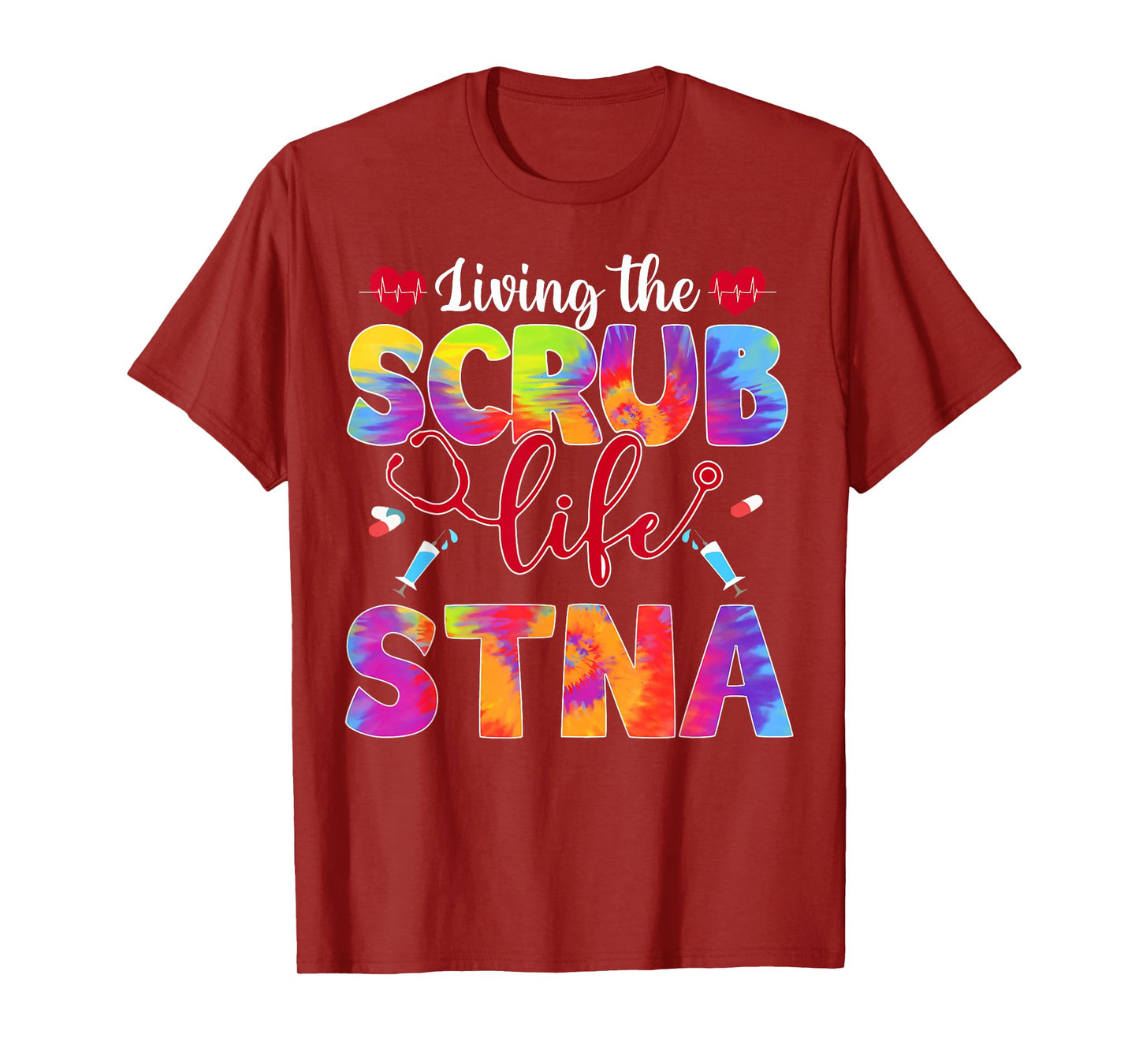 Living The Scrub Life Tie Dye Hippie STNA T-Shirt
