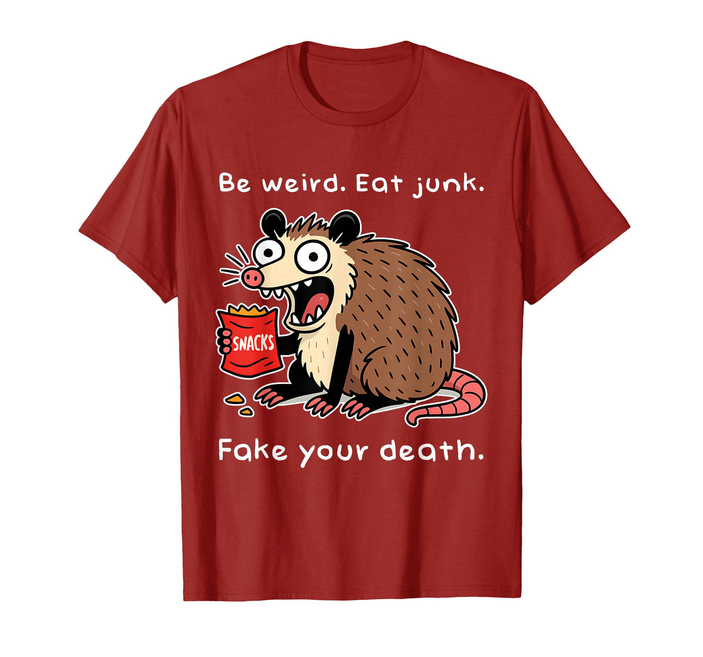 Be Weird Eat Junk Fake Your Death Funny Possum Playing Dead T-Shirt