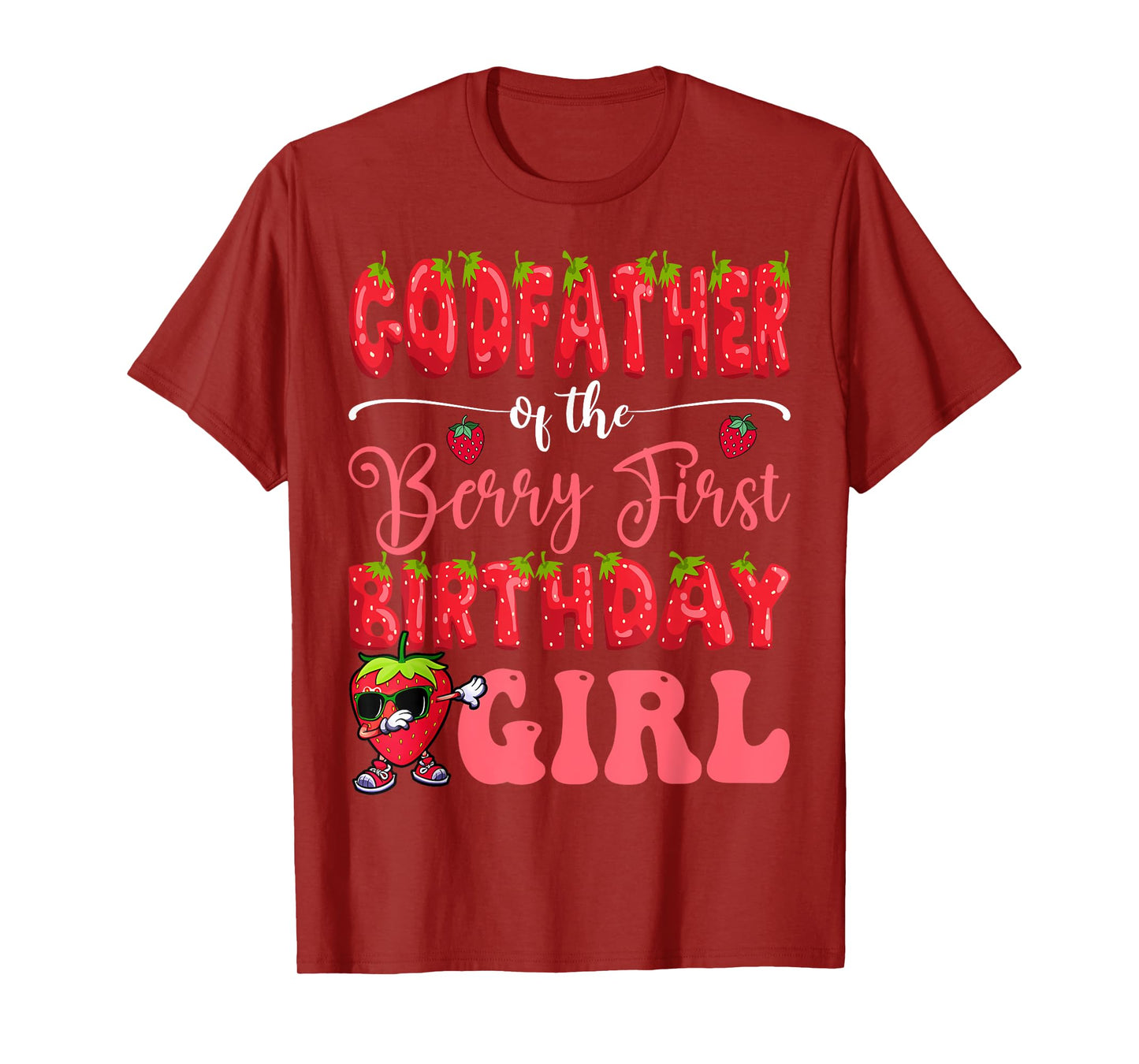 GodFather Of Berry First Birthday Girl Strawberry Sweet One T-Shirt