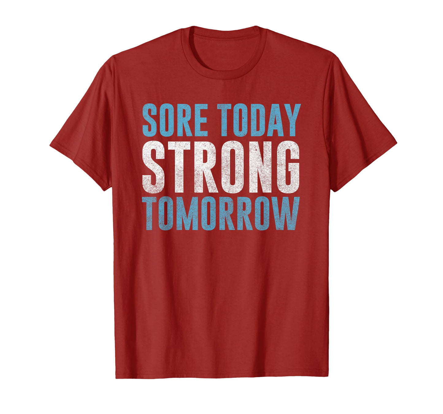 Sore Today Strong Tomorrow T-Shirt | Men & Women Fitness T-Shirt