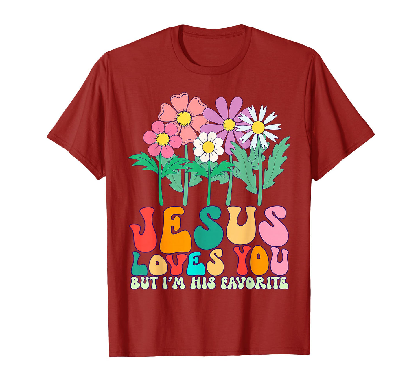 Jesus Loves You But I'm His Favorite Christian God Religion T-Shirt