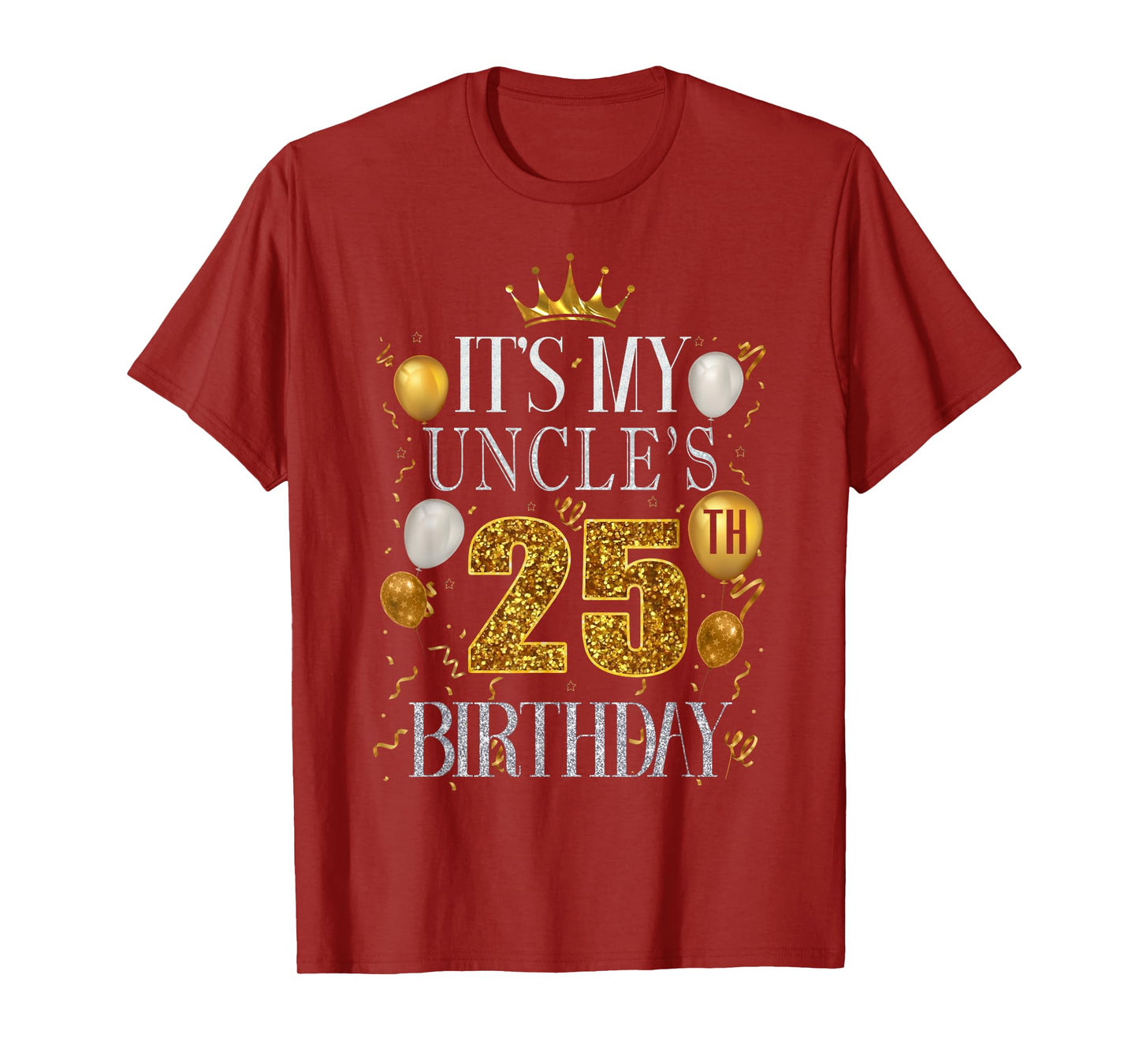 It's My Uncle's 25th Birthday Happy Birthday 25 Years Old T-Shirt
