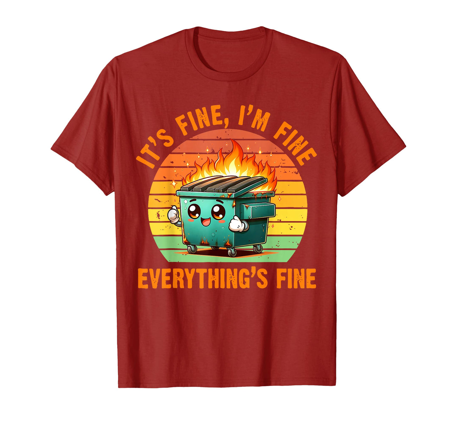 Funny Dumpster Fire It's Fine I'm Fine Everything is Fine T-Shirt