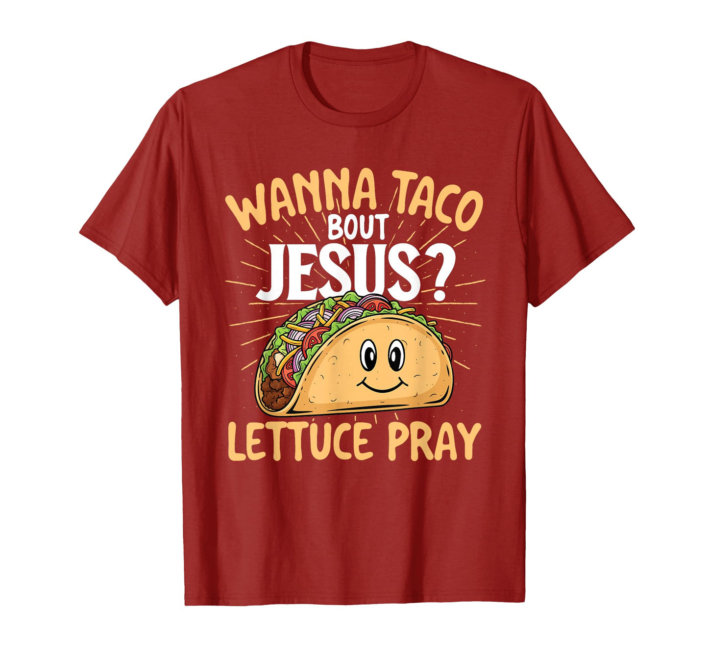 Wanna Taco Bout Jesus - Taco Lover Mexican Cinco de Mayo T-Shirt