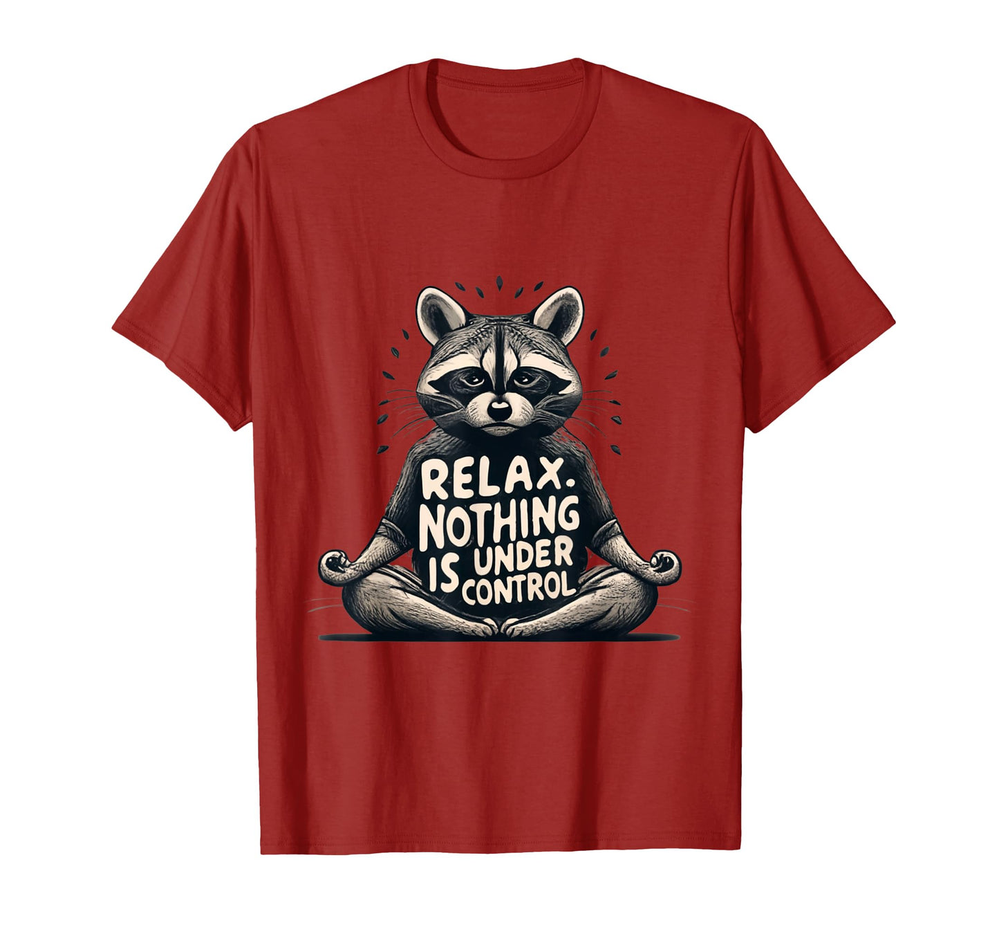 Relax, Nothing Is Under Control Funny Raccoon Yoga Design T-Shirt