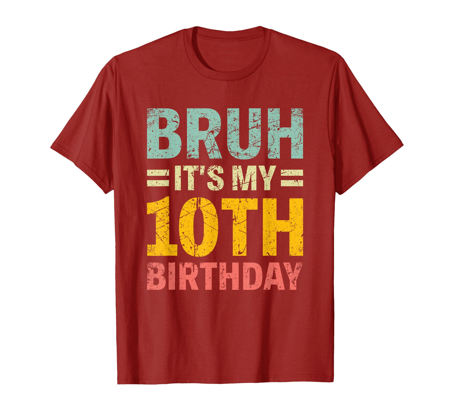 Bruh Its My 10th Birthday Bday 10 Years Old Boys Girls Kids T-Shirt