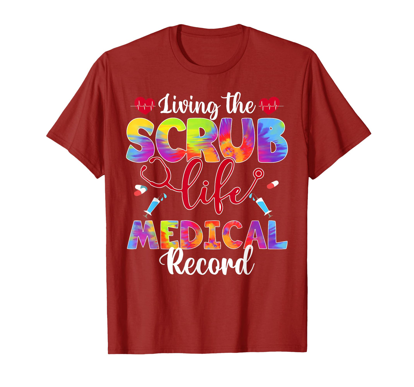 Living The Scrub Life Tie Dye Hippie Medical Record T-Shirt