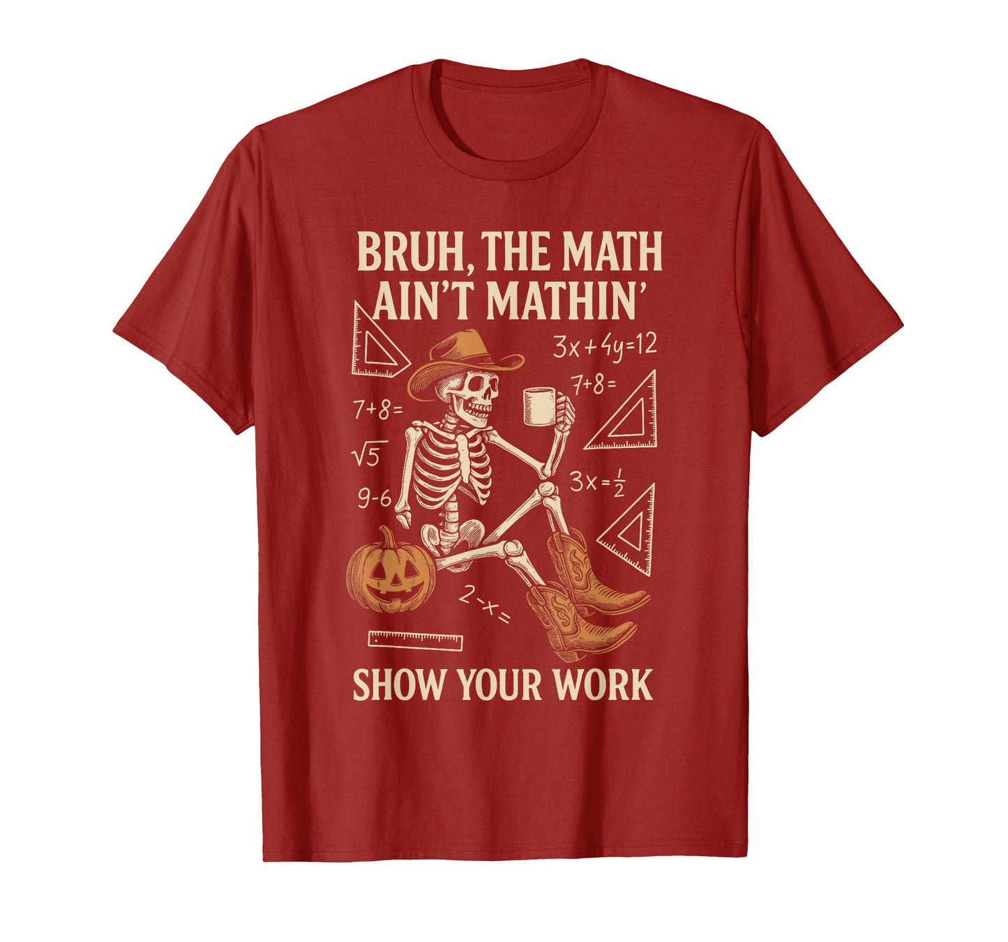 Bruh The Math Ain’t Mathin, Halloween Skeleton Math Teacher T-Shirt