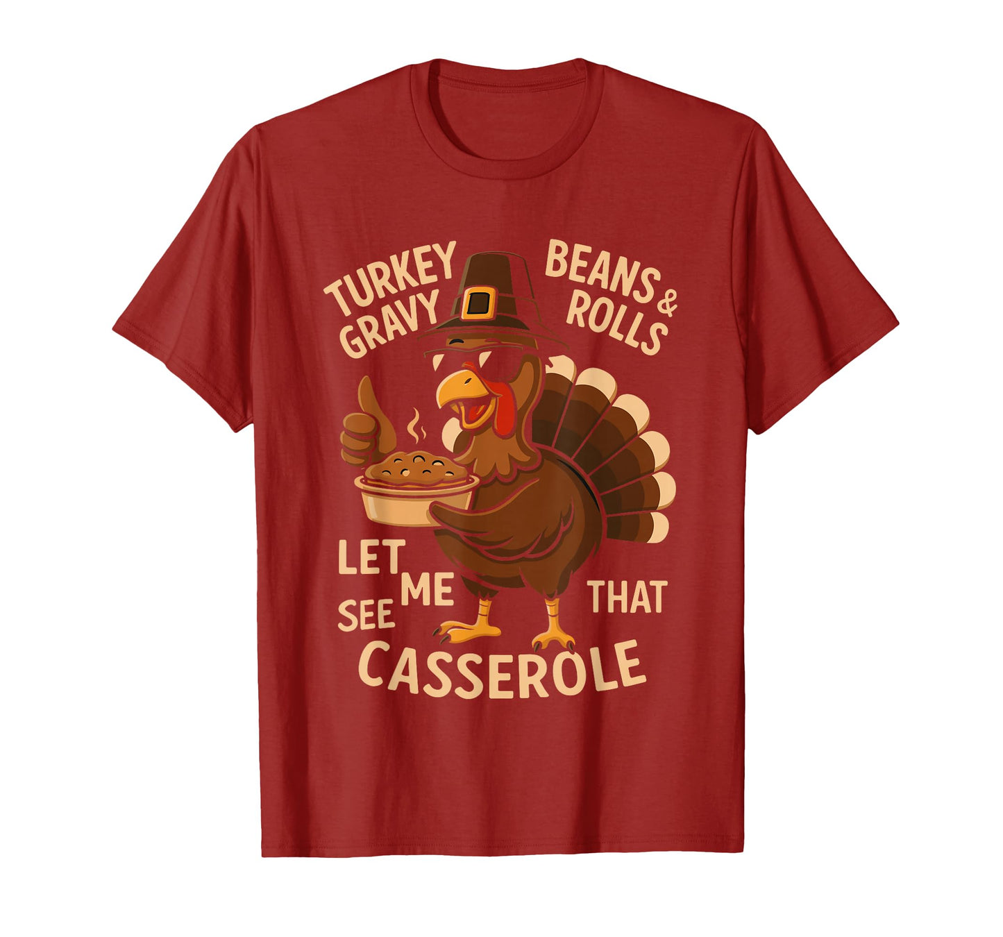 Funny Thanksgiving Turkey Gravy Beans and Rolls Casserole T-Shirt