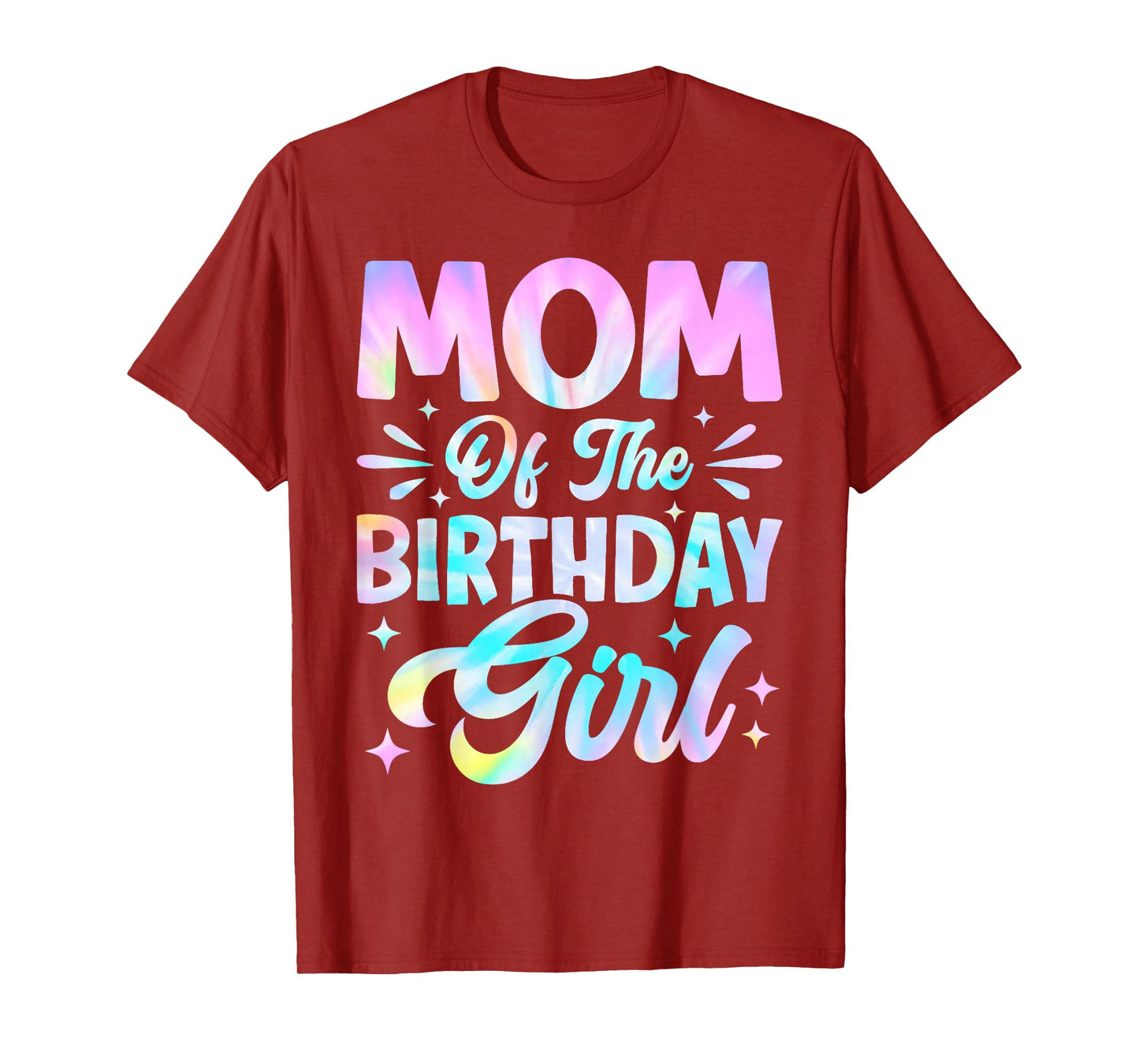 Mom Of The Birthday Girl Shirt Tie Dye Party Family Mommy T-Shirt