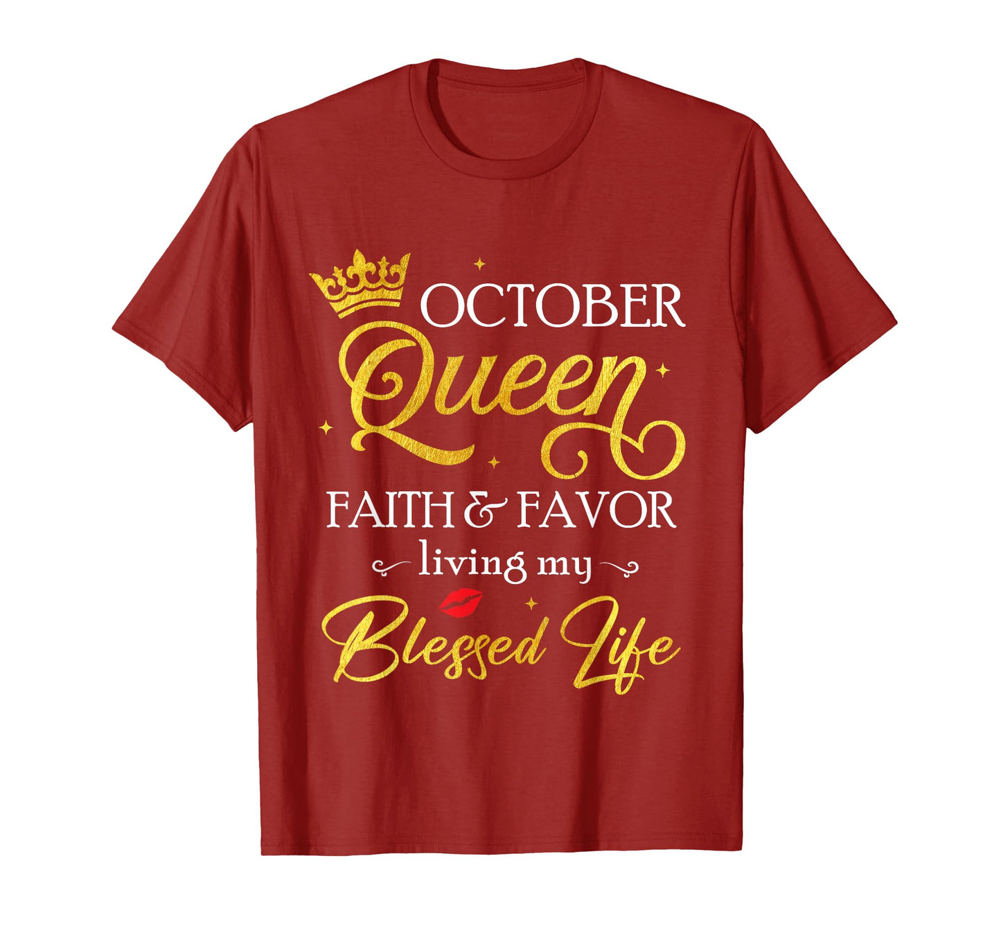 October Queen Faith & Favor Living My Blessed Life Birthday T-Shirt