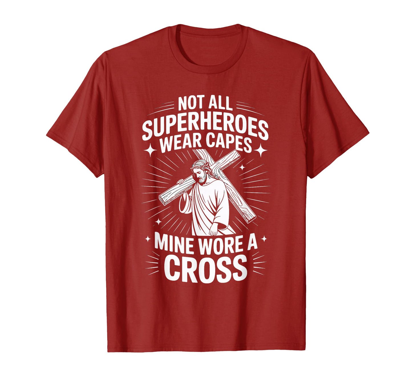 Not All Superheroes Wear Capes Mine Wore A Cross T-Shirt