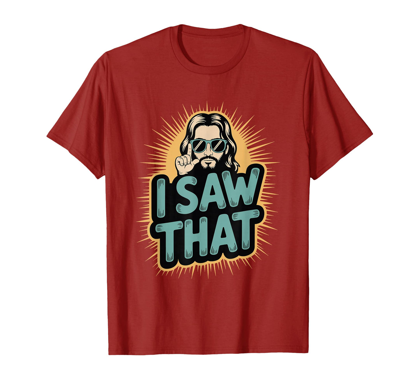 I Saw That Funny Jesus Humor Sarcastic Jesus Quote T-Shirt