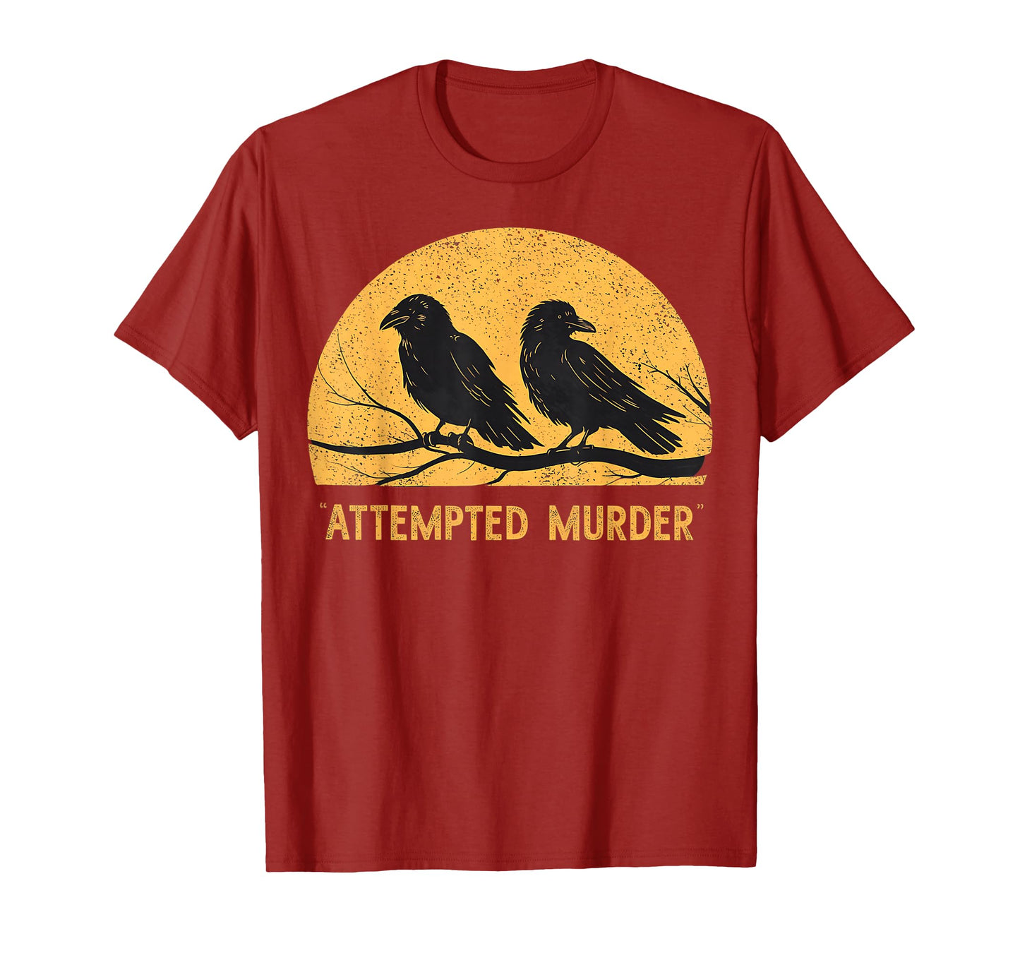 Attempted Murder Funny Ironic Crow Lover T-Shirt