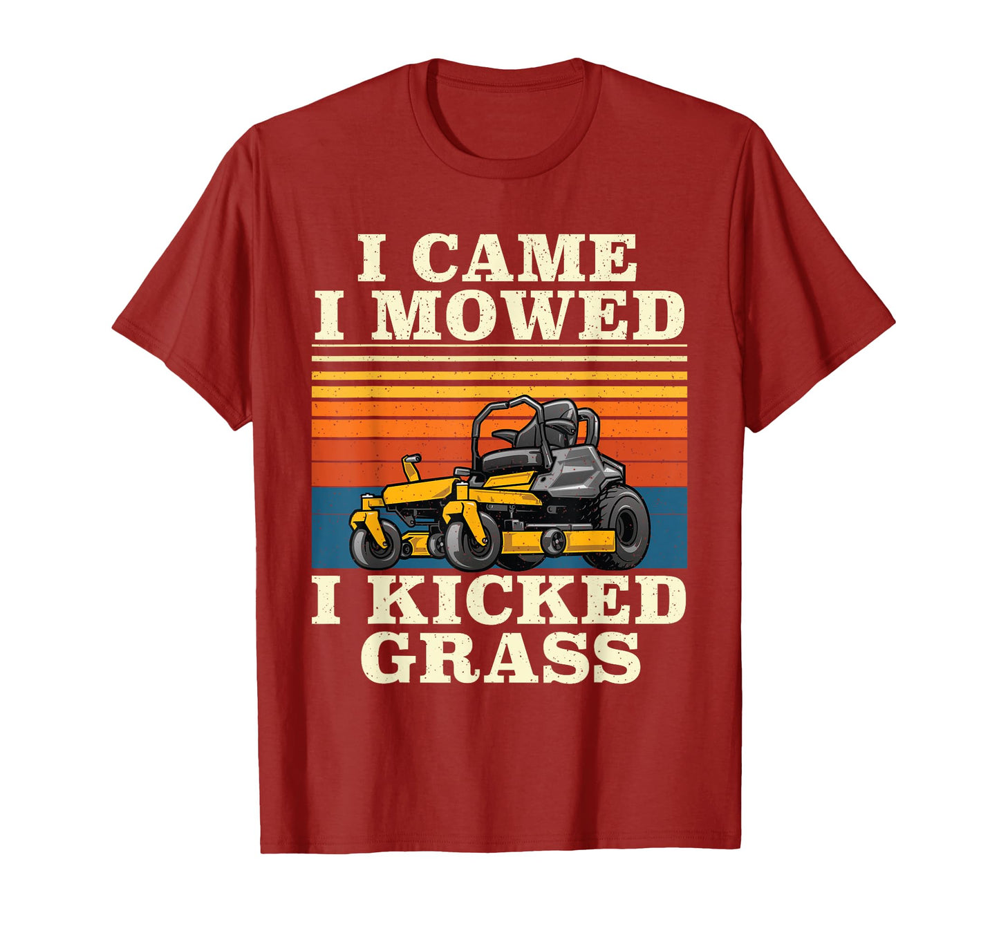 I Came I Mowed I Kicked Grass - Lawn Mower Landscaping T-Shirt