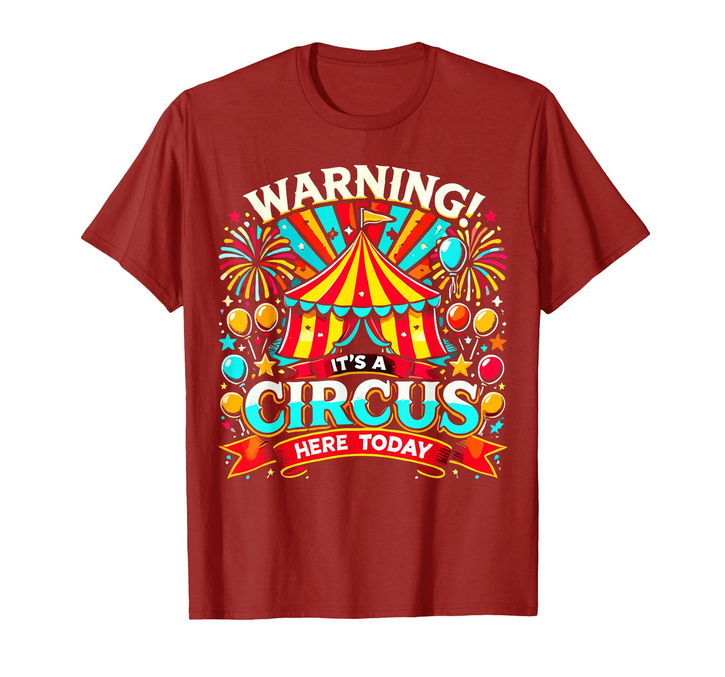 It's A Circus Here Today Funny Carnival T-Shirt