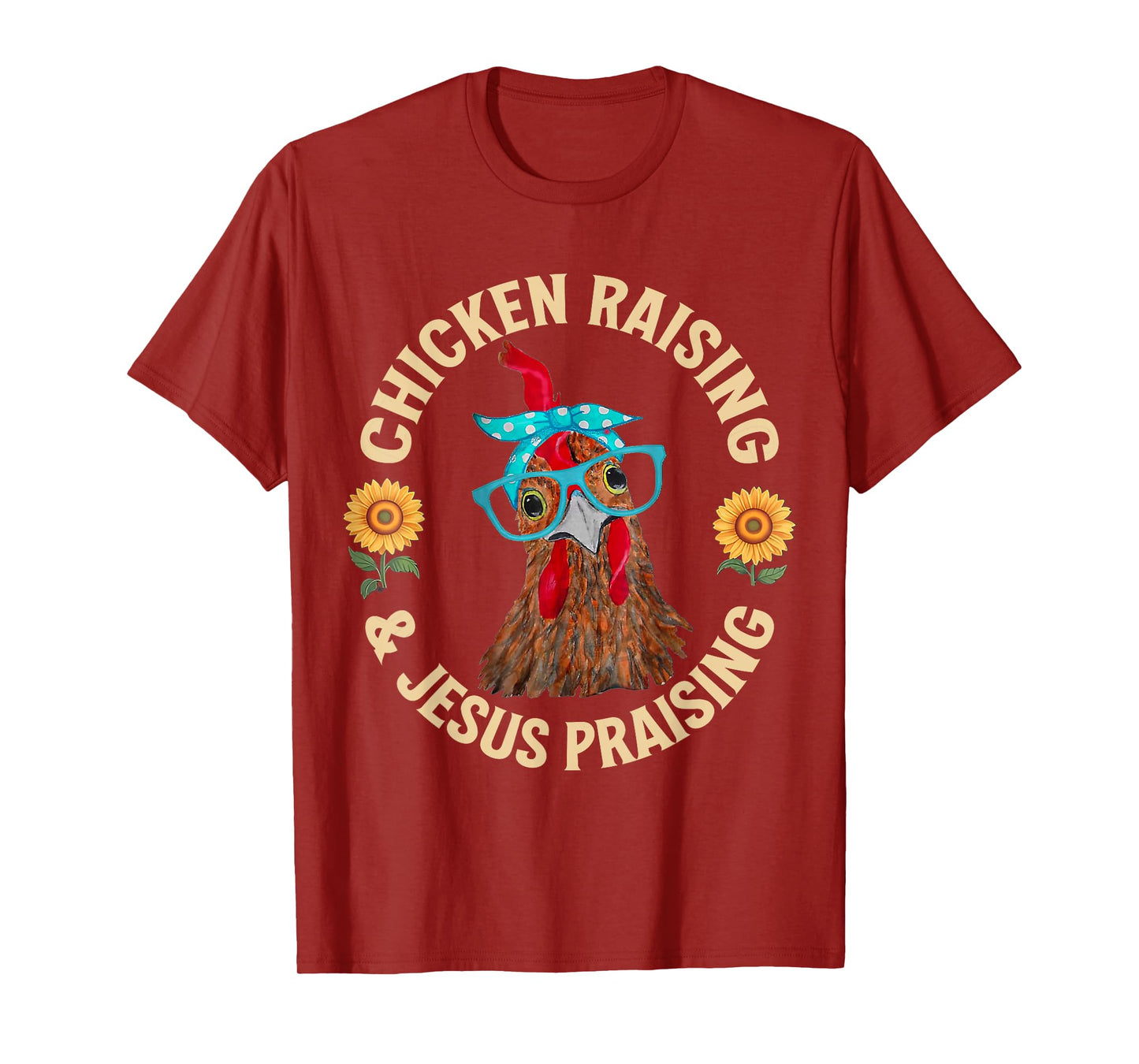 Chicken Raising and Jesus Praising Funny Farm Mom T-Shirt
