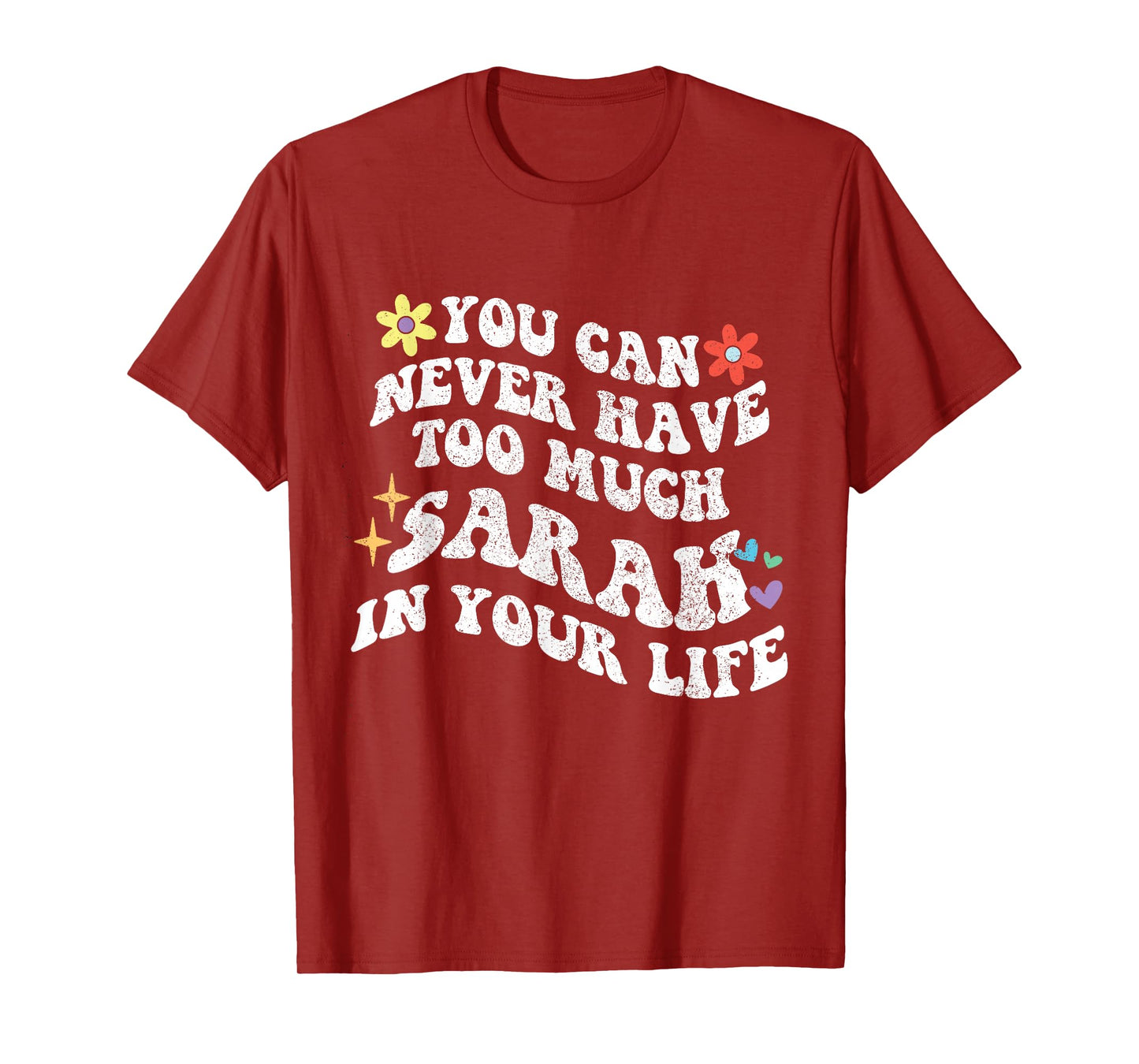 Retro Groovy You Can Never Have Too Much SARAH In Your Life T-Shirt