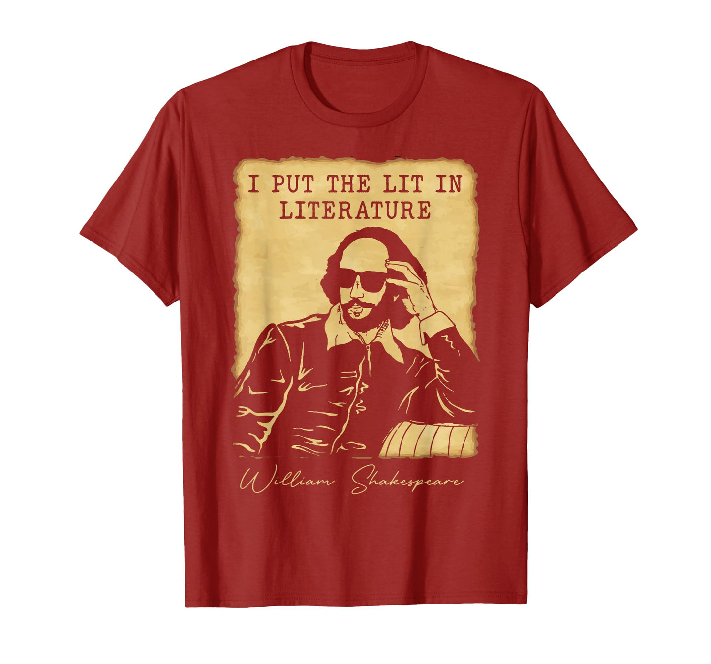 I Put The Lit In Literature - Funny William Shakespeare T-Shirt