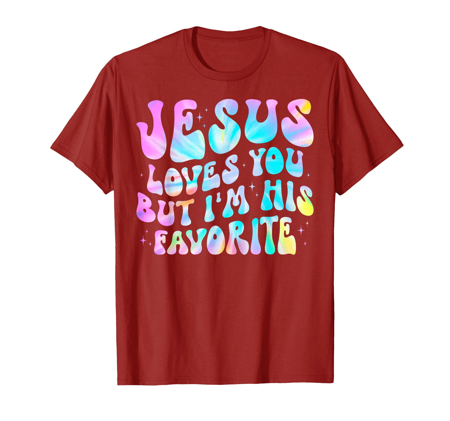 Jesus Loves You But I'm His Favorite Christian God Religion T-Shirt