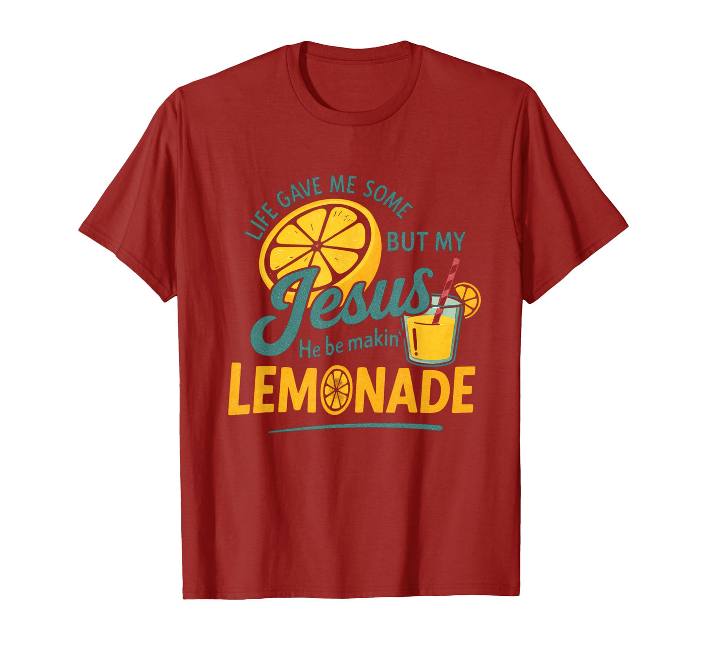 Life Gave Me Some Lemons But My Jesus He Be Making Lemonade T-Shirt