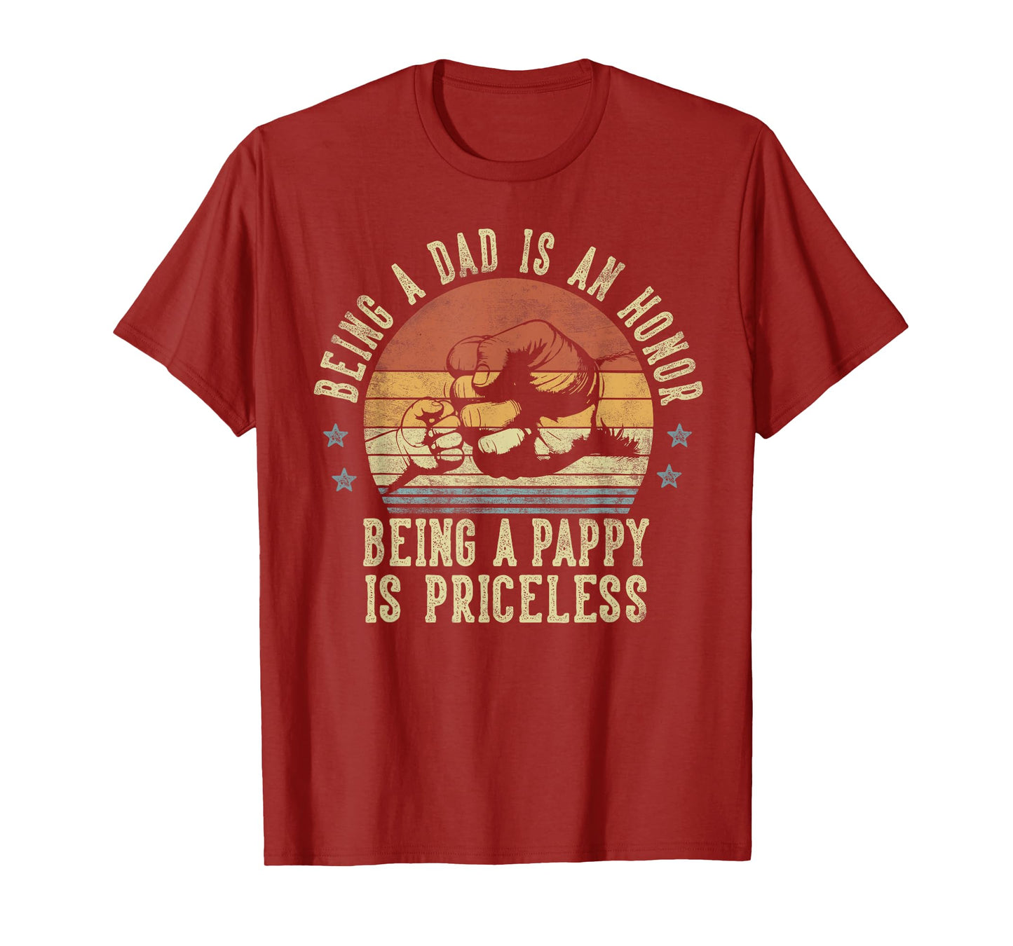Being A Dad Is An Honor Being A Pappy Is Priceless - Pappy T-Shirt