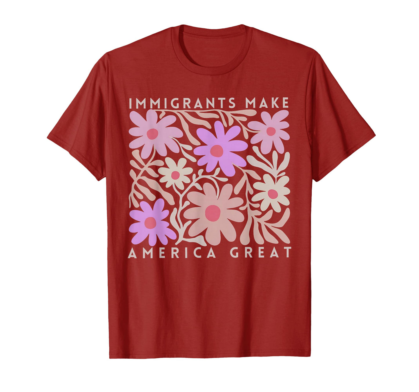 Immigrants Make America Great Florals Retro For Men Women T-Shirt