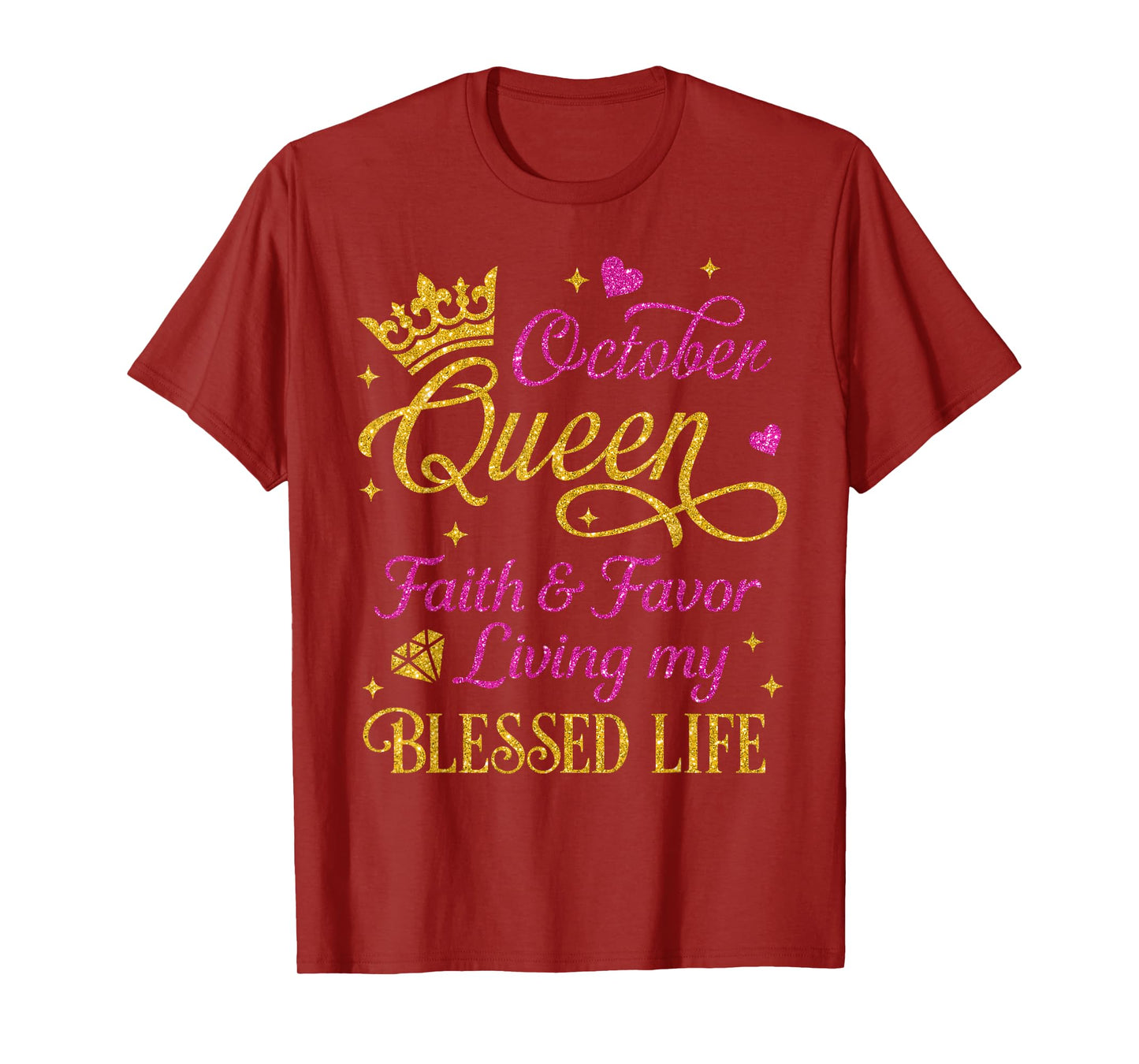 October Queen Faith & Favor Living My Blessed Life Birthday T-Shirt