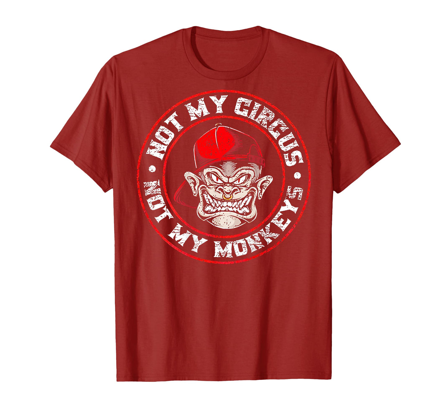 Not My Circus Not My Monkeys (on back) T-Shirt