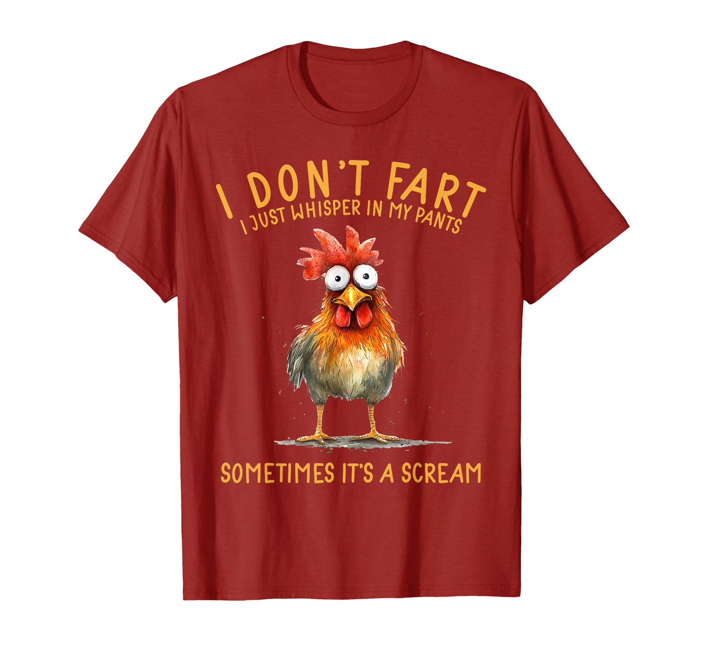 I Don't Fart I Just Whisper In My Pants Chicken Humor T-Shirt