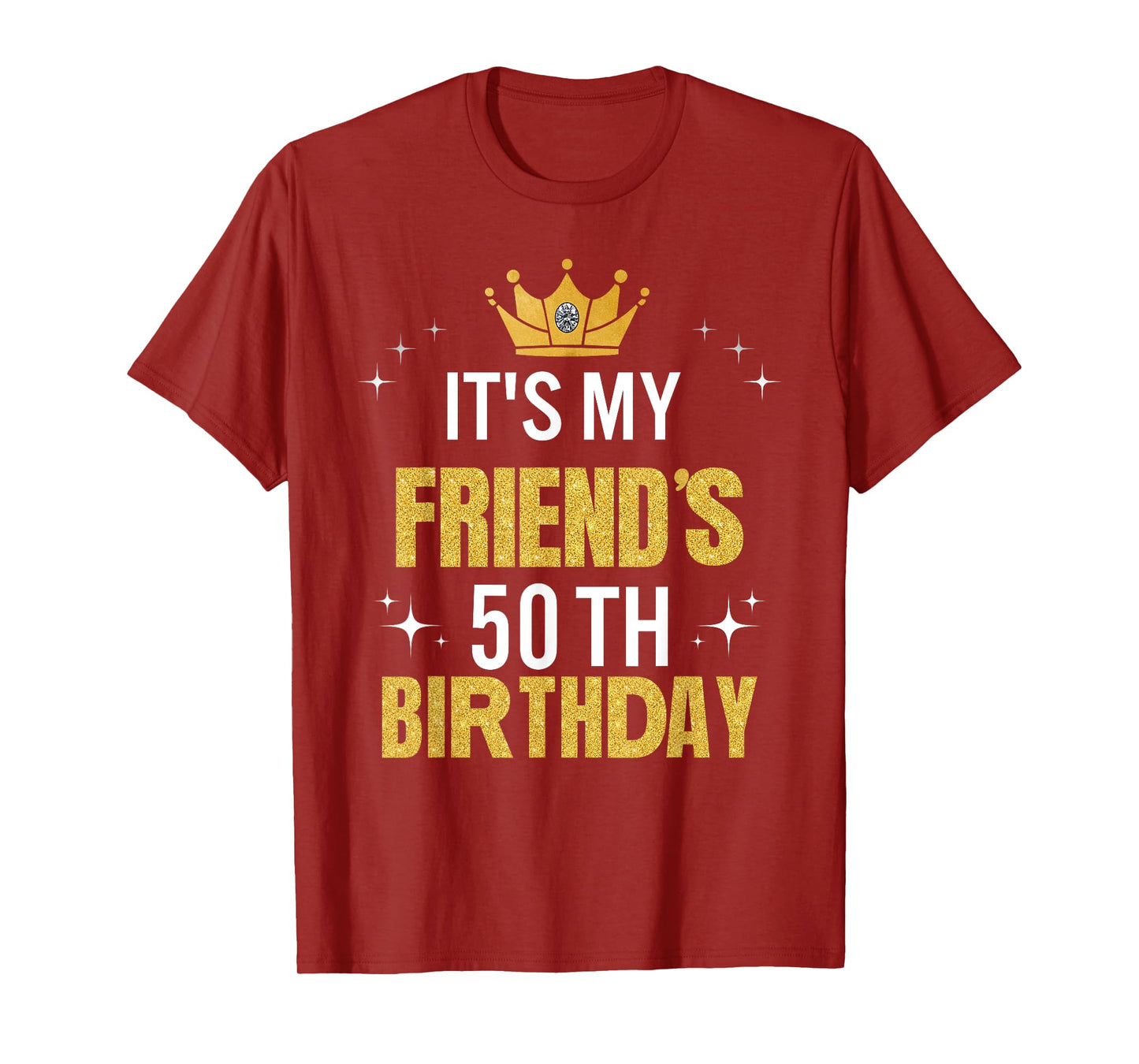 Best Friend It's My 50th Birthday Ideas Funny T-Shirt
