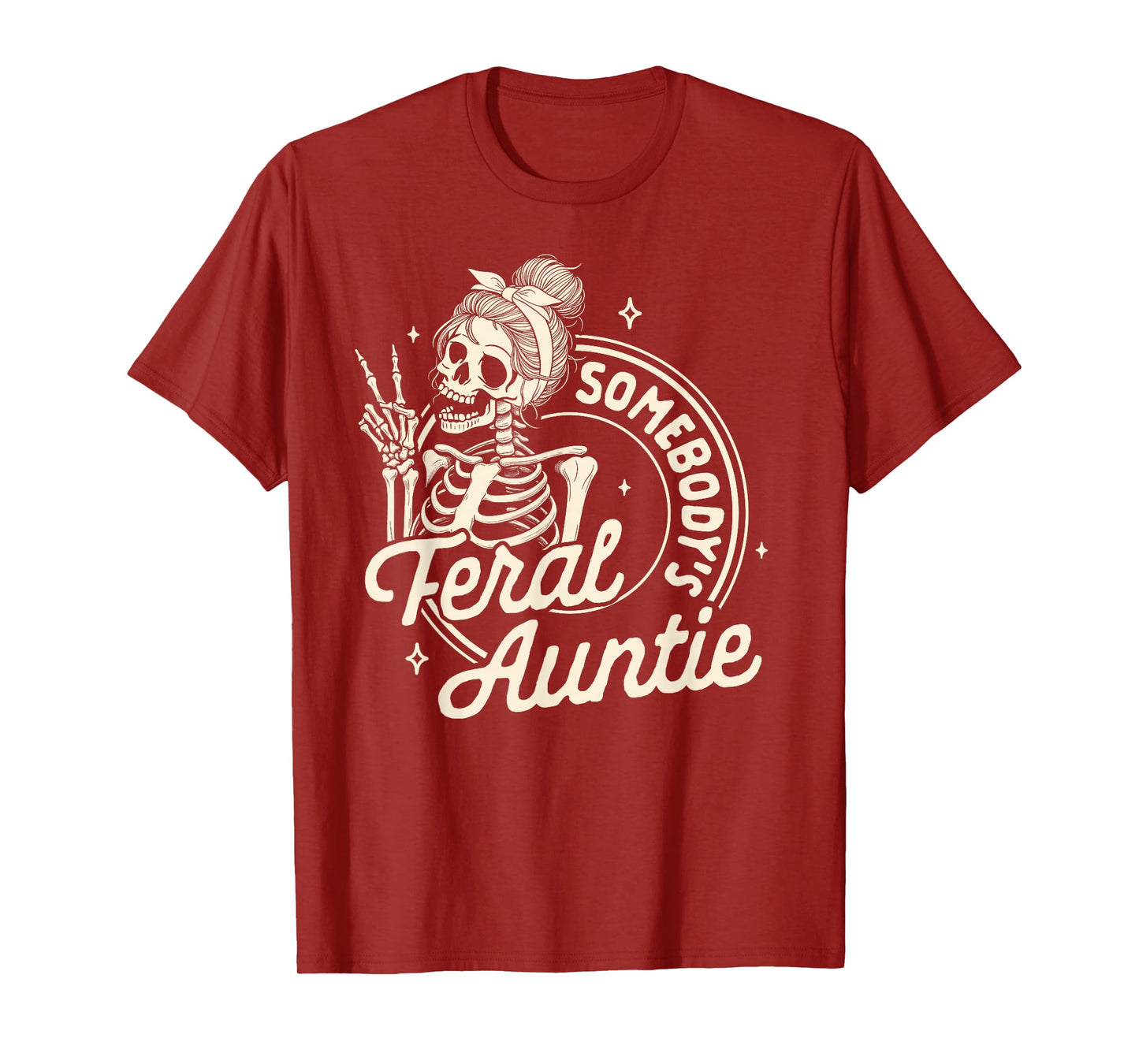 Auntie Feral Aunt Mother’s Day Somebody's Feral Auntie T-Shirt