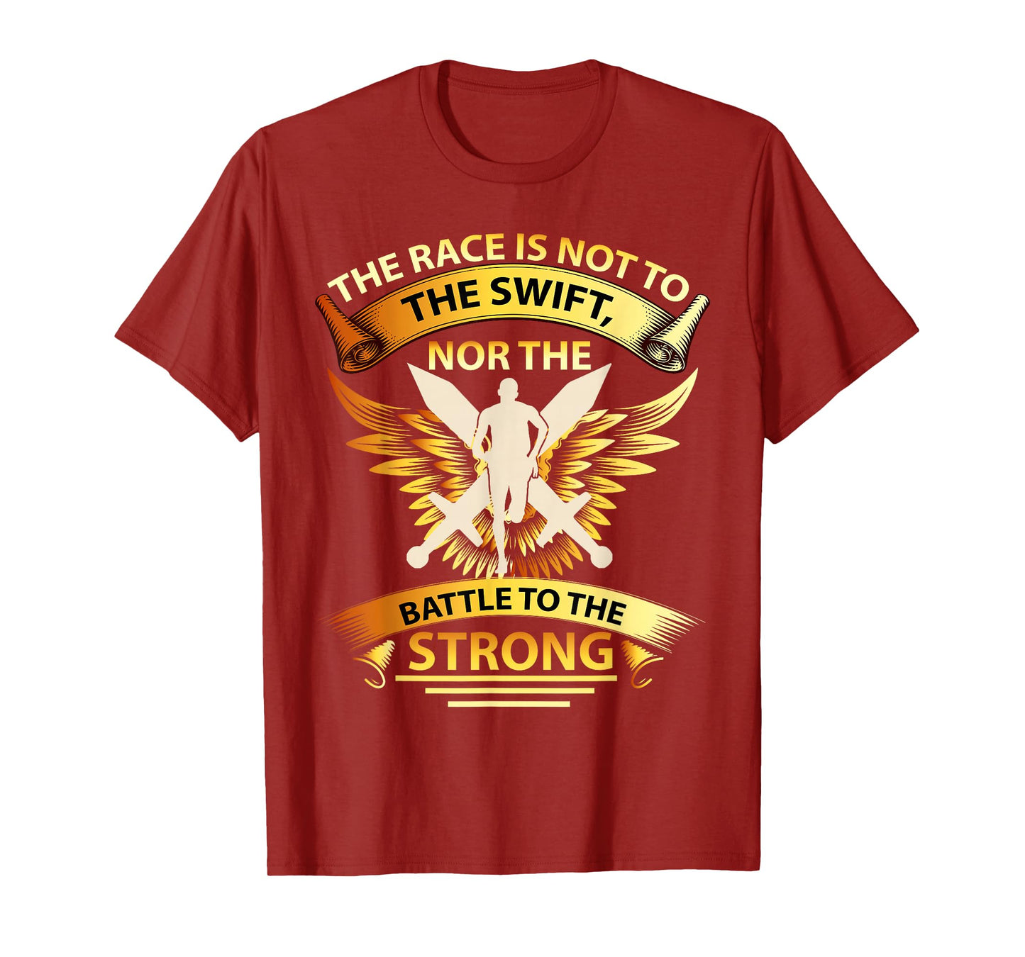 The Race is Not to The Swift Nor The Battle to The Strong T-Shirt
