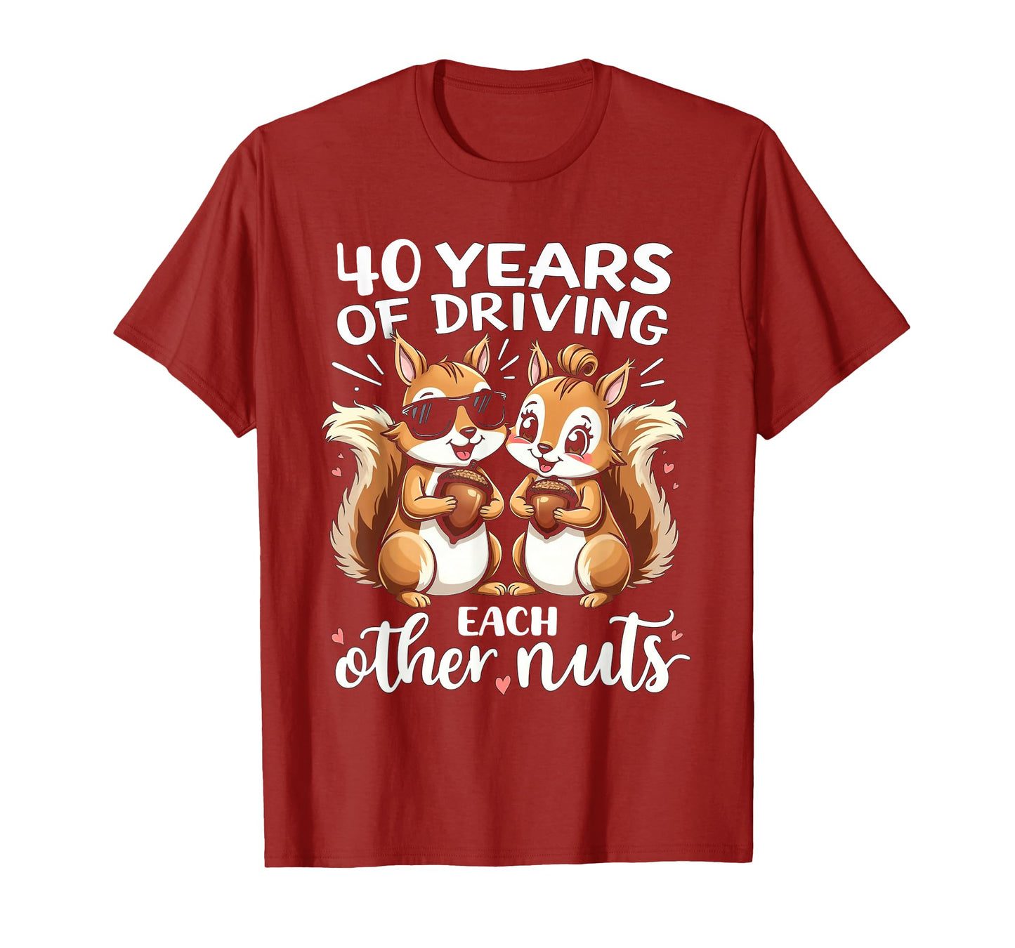 40 Years Of Driving Each Other Nuts Funny Couple Anniversary T-Shirt
