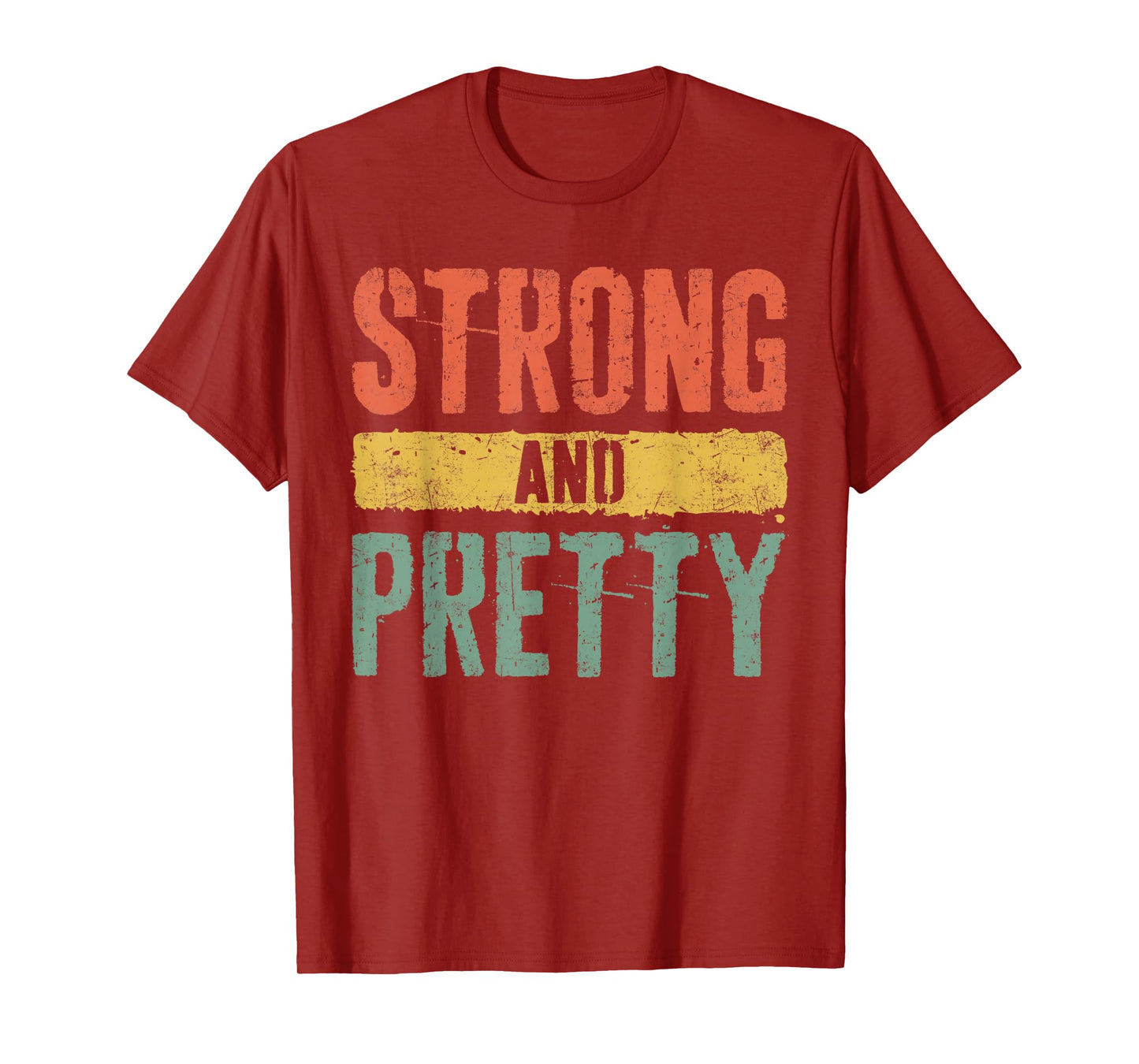 Strong And Pretty Shirt Men Women Strongman Gym Workout T-Shirt