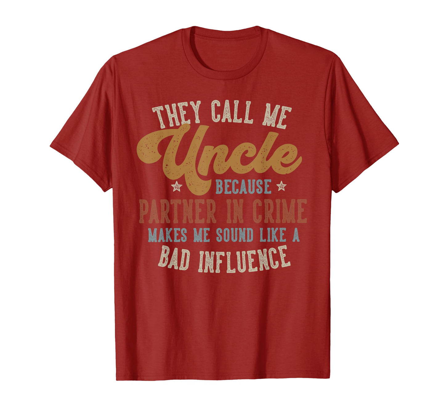 They Call Me Uncle Funny Father's Day Uncle T-Shirt
