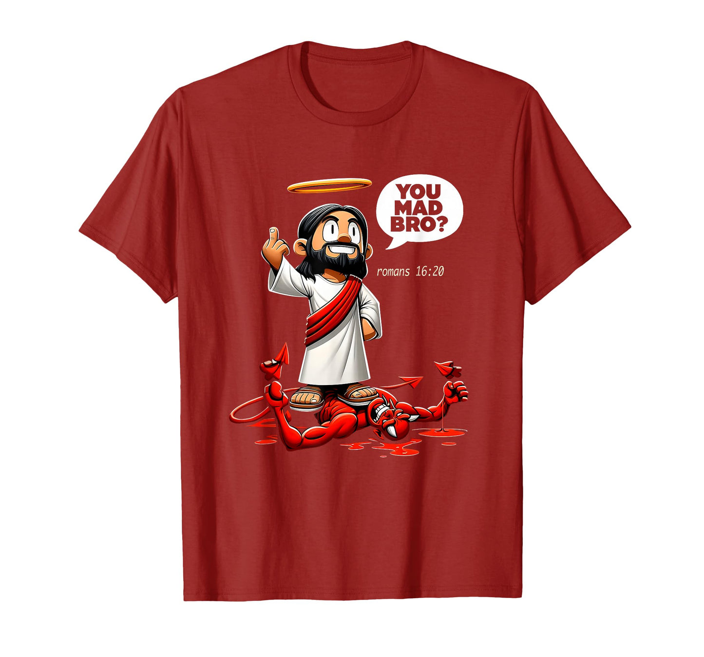 You Mad Bro Jesus Romans 16 20 Funny Christian Meme T-Shirt